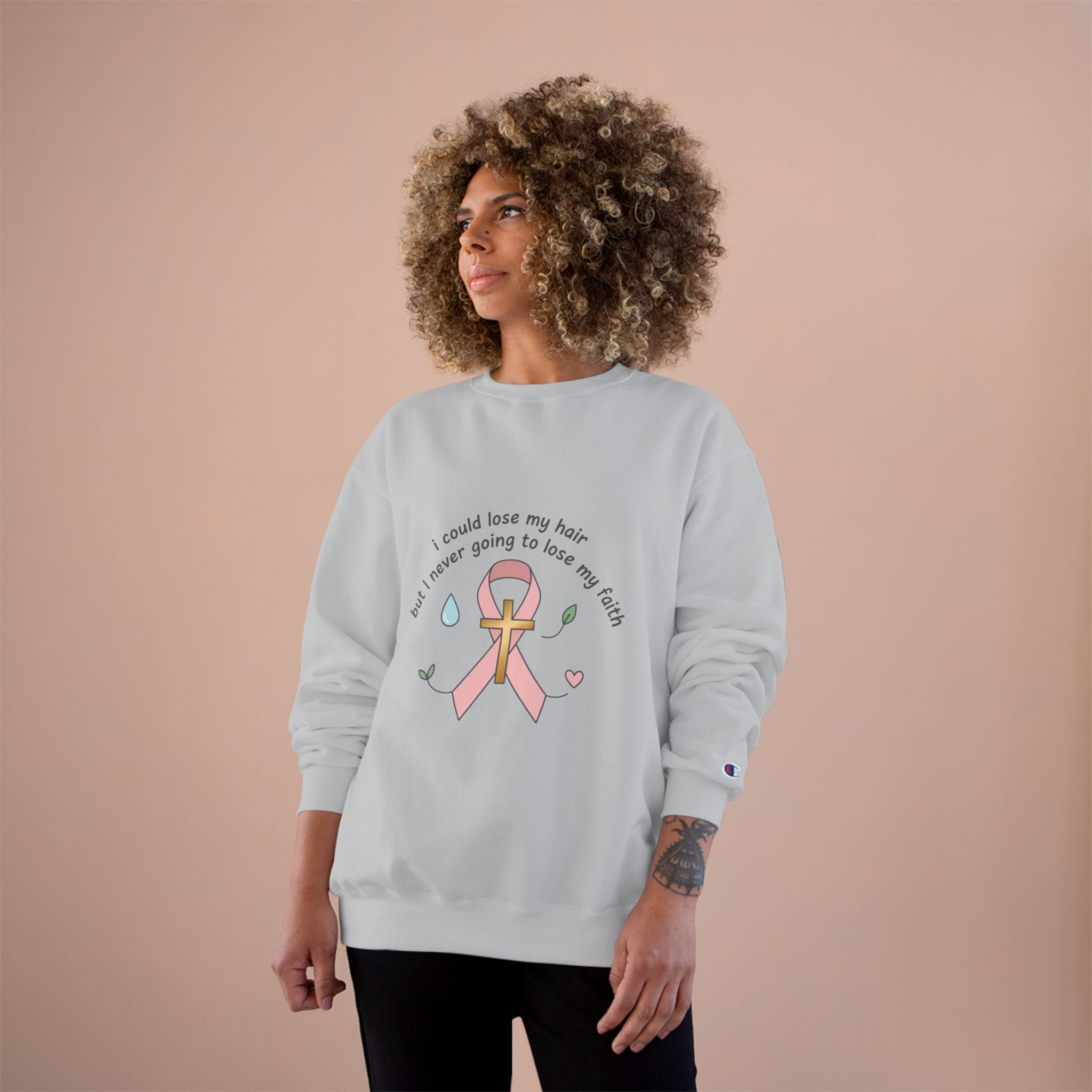 Breast Cancer Awareness Sweatshirt — "I could lose my hair but I’m never going to lose my faith" Pink Ribbon Design