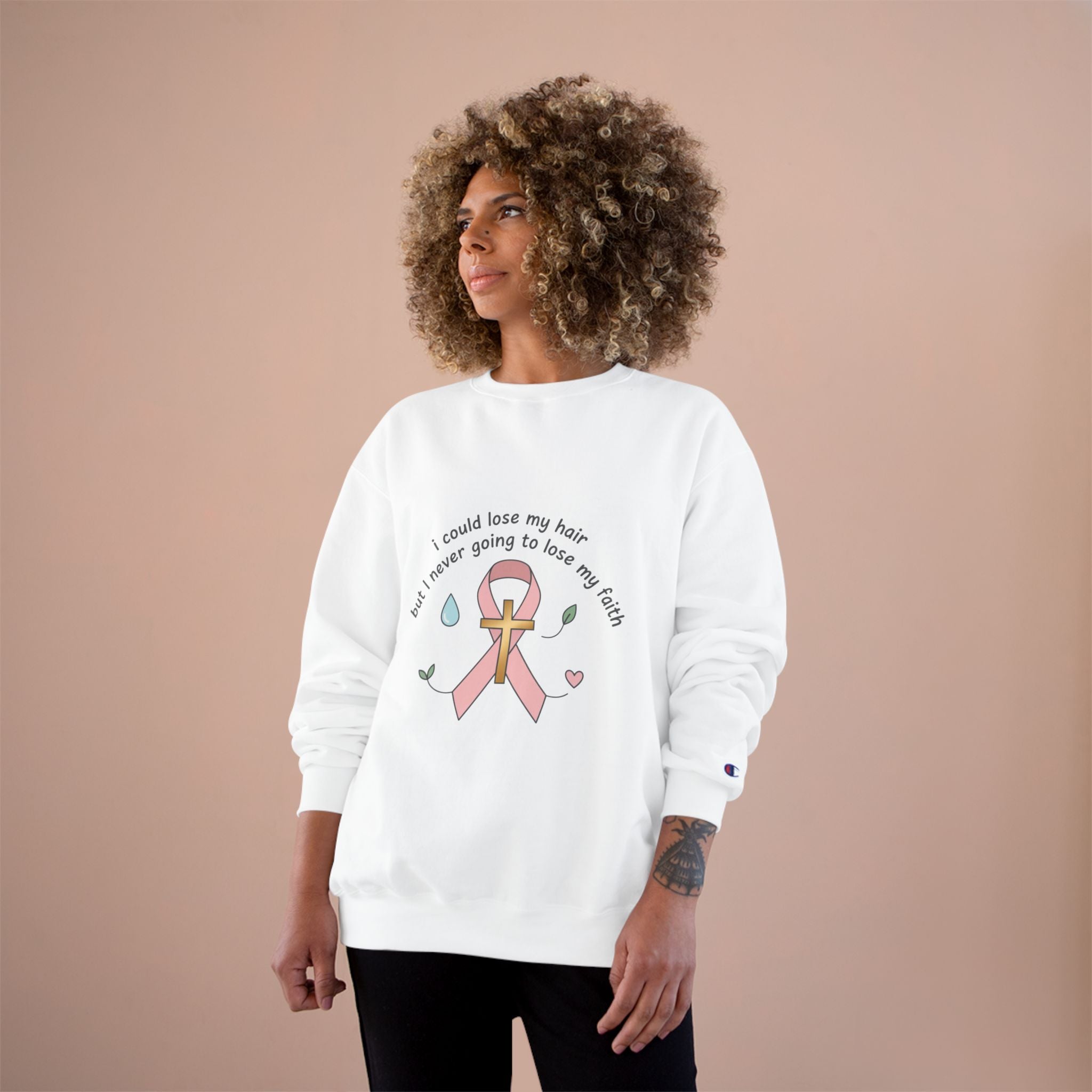 Breast Cancer Awareness Sweatshirt — "I could lose my hair but I’m never going to lose my faith" Pink Ribbon Design